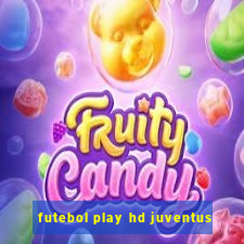 futebol play hd juventus